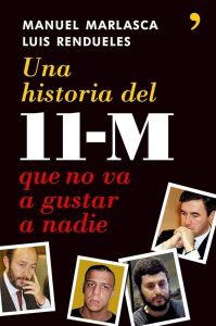 Una historia del 11-M que no va a gustar a nadie